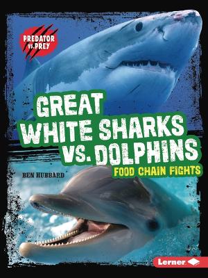 Book cover for Great White Sharks vs. Dolphins