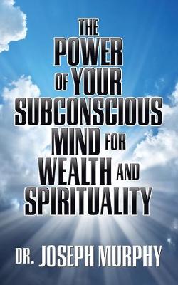 Book cover for The Power of Your Subconscious Mind for Wealth and Spirituality