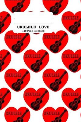 Book cover for Ukulele Love 100-Page Notebook