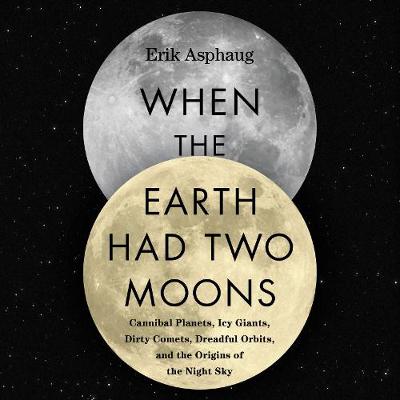 Book cover for When the Earth Had Two Moons