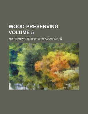 Book cover for Wood-Preserving Volume 5