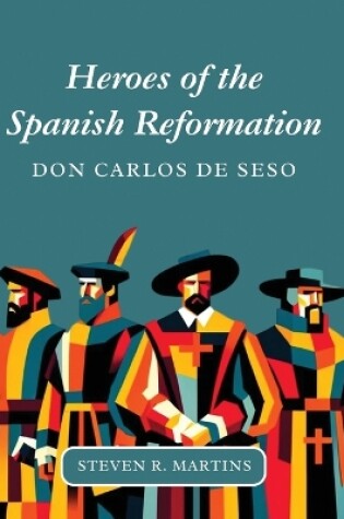 Cover of Heroes of the Spanish Reformation