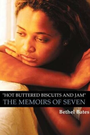 Cover of Hot Buttered Biscuits and Jam the Memoirs of Seven