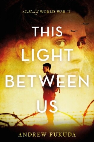 Cover of This Light Between Us: A Novel of World War II