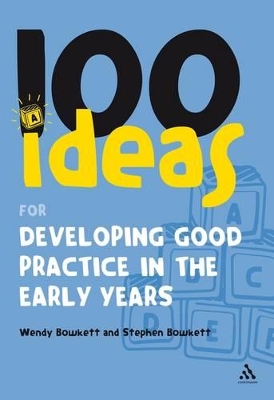 Book cover for 100 Ideas for Developing Good Practice in the Early Years