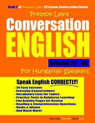 Book cover for Preston Lee's Conversation English For Hungarian Speakers Lesson 21 - 40