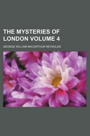 Cover of The Mysteries of London Volume 4