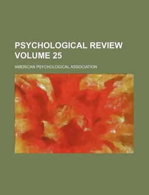 Book cover for Psychological Review Volume 25