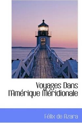Cover of Voyages Dans I'amerique Meridionale
