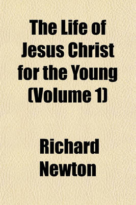 Book cover for The Life of Jesus Christ for the Young (Volume 1)