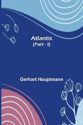 Book cover for Atlantis (Part - I)