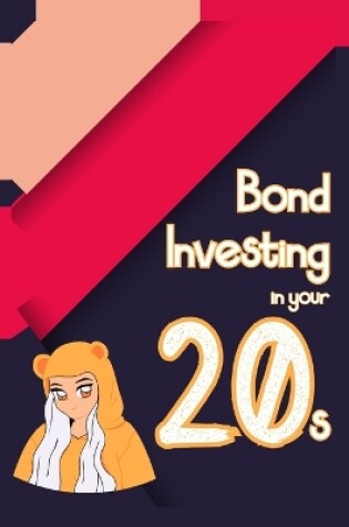 Cover of Bond Investing in Your 20s