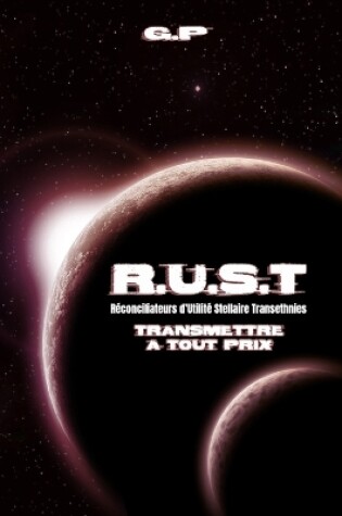 Cover of R.U.S.T - Transmettre à tout prix