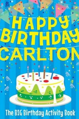 Cover of Happy Birthday Carlton - The Big Birthday Activity Book