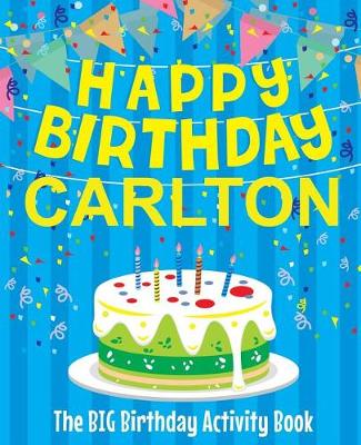 Book cover for Happy Birthday Carlton - The Big Birthday Activity Book