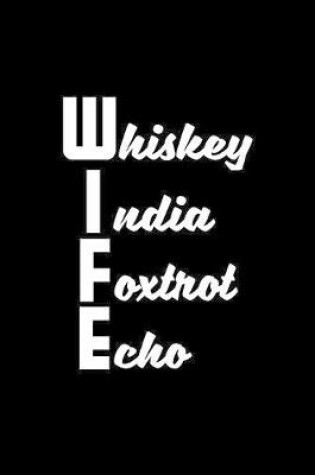 Cover of Whiskey India Foxtrot Echo