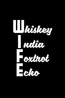Book cover for Whiskey India Foxtrot Echo