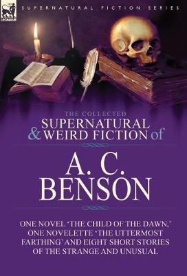 Book cover for The Collected Supernatural and Weird Fiction of A. C. Benson