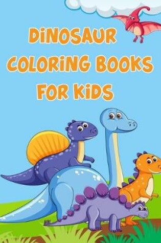 Cover of Dinosaur Coloring Books For Kids