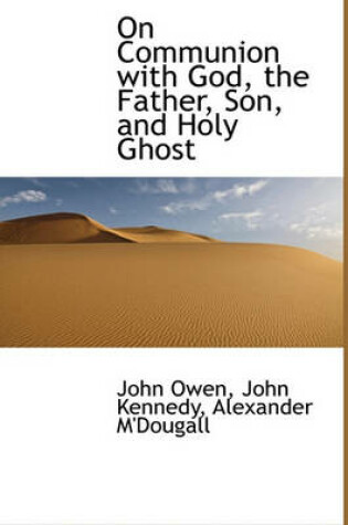 Cover of On Communion with God, the Father, Son, and Holy Ghost