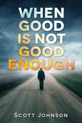 Book cover for When Good is not Good Enough