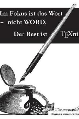 Cover of Im Fokus ist das Wort - nicht WORD. Der Rest ist TEXnik