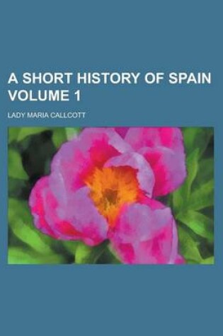 Cover of A Short History of Spain Volume 1