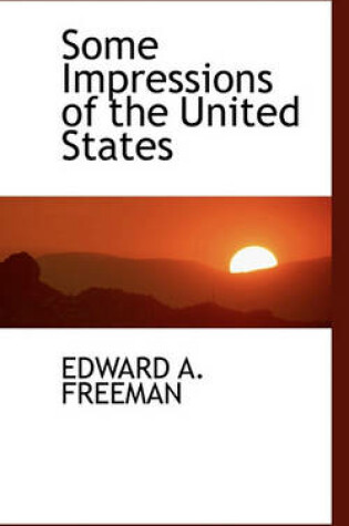 Cover of Some Impressions of the United States