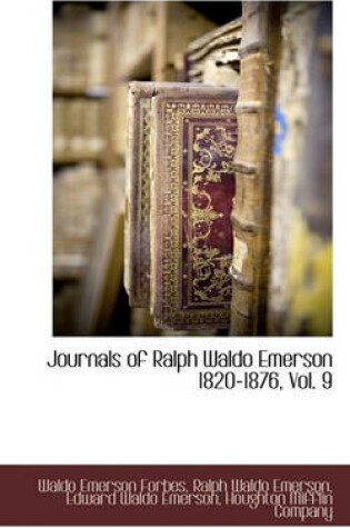 Cover of Journals of Ralph Waldo Emerson 1820-1876, Vol. 9