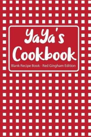 Cover of Yaya's Cookbook Blank Recipe Book Red Gingham Edition