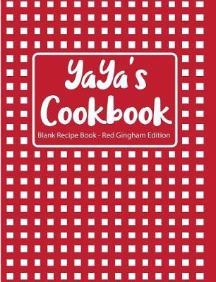 Book cover for Yaya's Cookbook Blank Recipe Book Red Gingham Edition