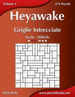 Book cover for Heyawake Griglie Intrecciate - Da Facile a Difficile - Volume 1 - 276 Puzzle