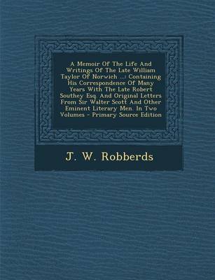 Book cover for A Memoir of the Life and Writings of the Late William Taylor of Norwich ...