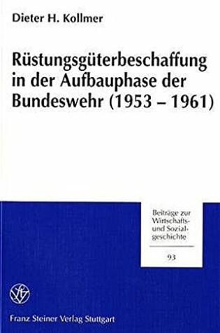 Cover of Ruestungsgueterbeschaffung in Der Aufbauphase Der Bundeswehr (1953-1961)