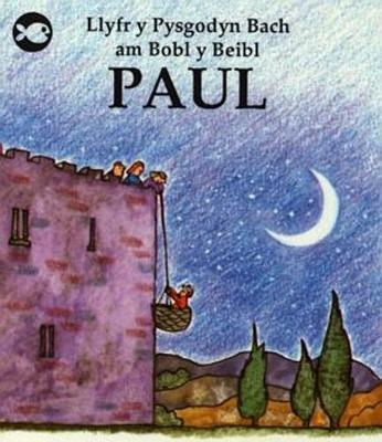 Book cover for Cyfres Llyfr y Pysgodyn Bach am Bobl y Beibl: Paul