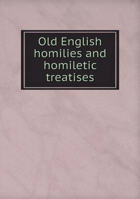 Book cover for Old English homilies and homiletic treatises
