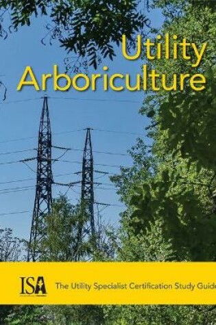 Cover of Utility Arboriculture