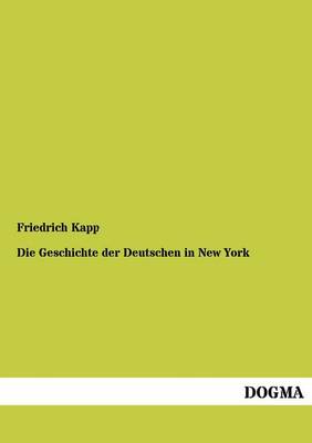 Book cover for Die Geschichte Der Deutschen in New York