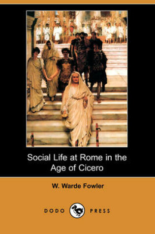 Cover of Social Life at Rome in the Age of Cicero (Dodo Press)