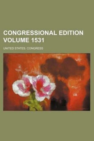 Cover of Congressional Edition Volume 1531