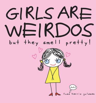 Book cover for Girls are Weirdoes but They Smell Pretty