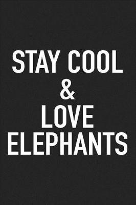 Book cover for Stay Cool and Love Elephants