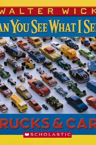 Cover of Can You See What I See?: Trucks and Cars
