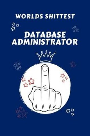 Cover of Worlds Shittest Database Administrator