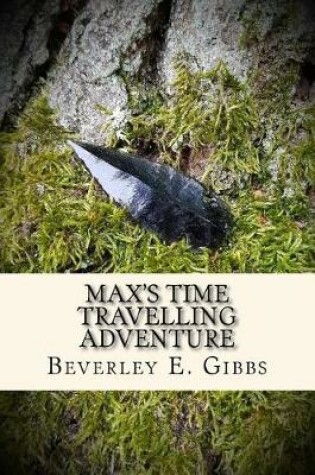 Cover of Max's Time Travelling Adventure