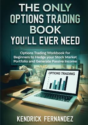 Book cover for The Only Options Trading Book You Will Ever Need