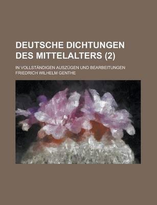 Book cover for Deutsche Dichtungen Des Mittelalters; In Vollstandigen Auszugen Und Bearbeitungen (2 )