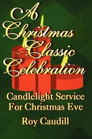 Cover of A Christmas Classic Celebration