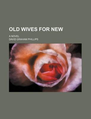 Book cover for Old Wives for New; A Novel