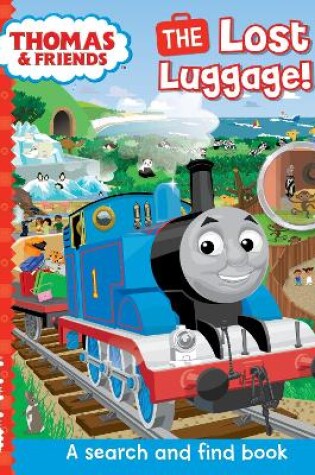 Cover of Thomas & Friends: The Lost Luggage (A search and find book)